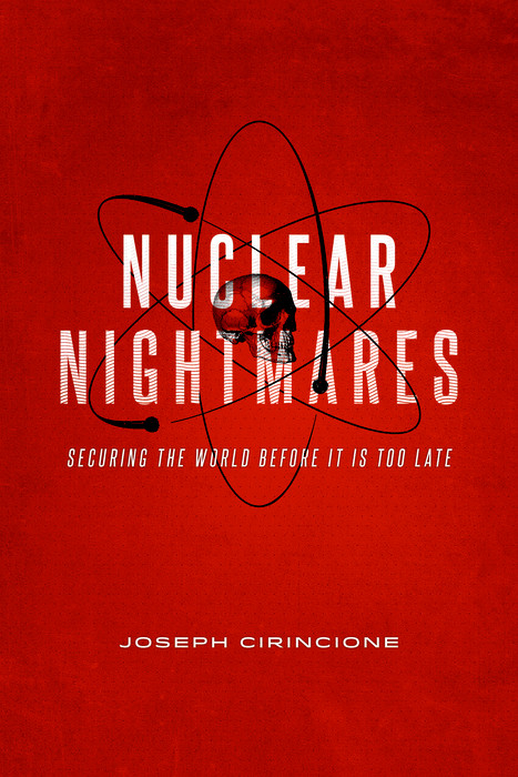 Nuclear Nightmares - Joseph Cirincione