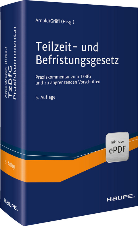 Teilzeit- und Befristungsgesetz - Manfred Arnold, Edith Gräfl