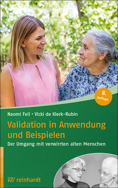 Validation in Anwendung und Beispielen - Naomi Feil, Vicki de Klerk-Rubin