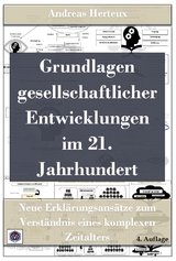 Grundlagen gesellschaftlicher Entwicklungen im 21. Jahrhundert - Andreas Herteux