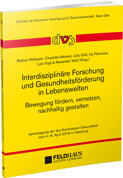 Interdisziplinäre Forschung und Gesundheitsförderung in Lebenswelten. Bewegung fördern, vernetzen, nachhaltig gestalten - 