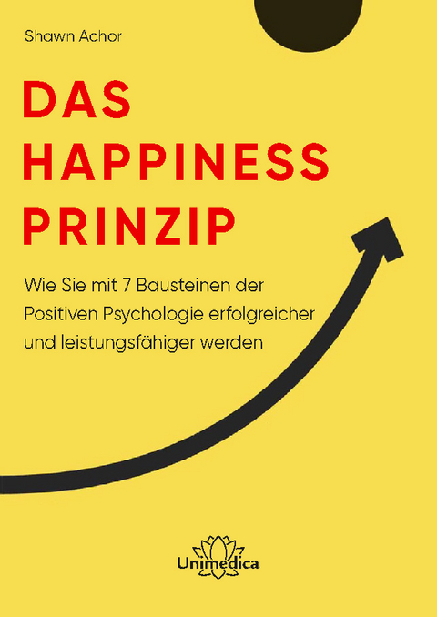 Das Happiness-Prinzip - Shawn Achor