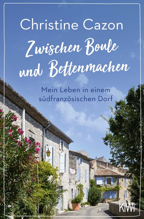 Zwischen Boule und Bettenmachen - Christine Cazon