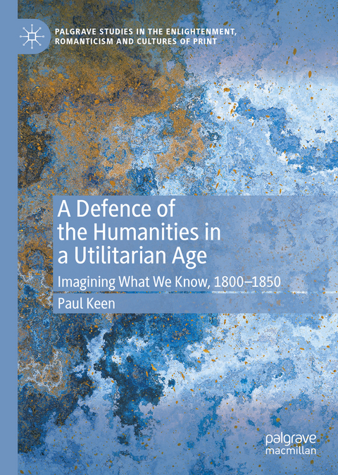 A Defence of the Humanities in a Utilitarian Age - Paul Keen