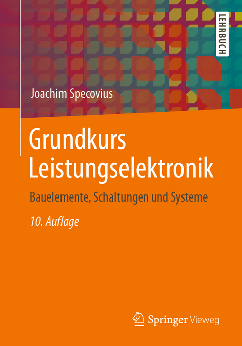 Grundkurs Leistungselektronik - Joachim Specovius