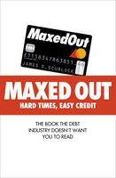 Maxed Out -  James D. Scurlock