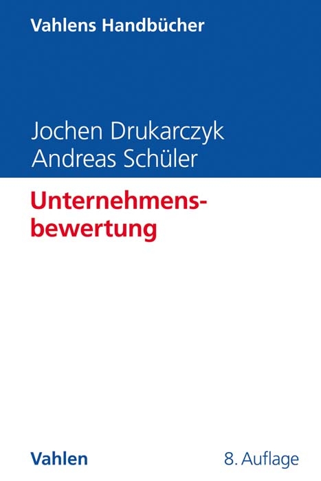 Unternehmensbewertung - Jochen Drukarczyk, Andreas Schüler