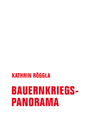 Bauernkriegspanorama - Kathrin Röggla