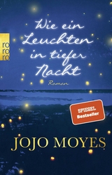 Wie ein Leuchten in tiefer Nacht - Jojo Moyes