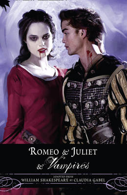 Romeo and Juliet and Vampires -  Claudia Gabel