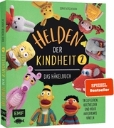 Helden der Kindheit – Das Häkelbuch – Band 2 - Sophie Kirschbaum