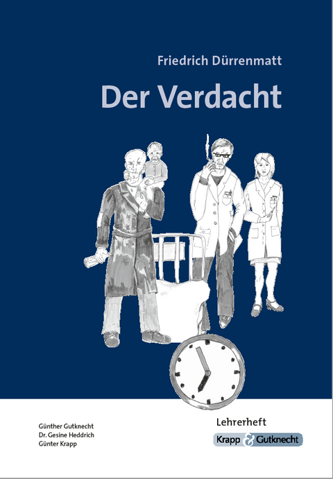 Der Verdacht – Friedrich Dürrenmatt – Lehrerheft - Günther Gutknecht, Günter Krapp