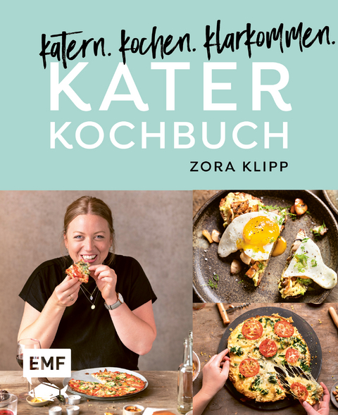 Katerkochbuch – Rezepte für harte Tage - Zora Klipp