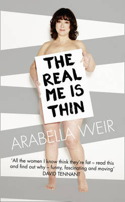 Real Me is Thin -  Arabella Weir