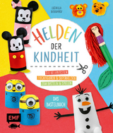 Helden der Kindheit – Das Bastelbuch - Ludmilla Barabanov