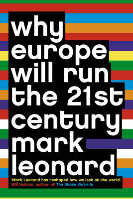 Why Europe Will Run the 21st Century -  Mark Leonard