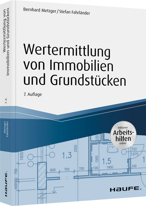 Wertermittlung von Immobilien und Grundstücken - mit Arbeitshilfen online - Bernhard Metzger