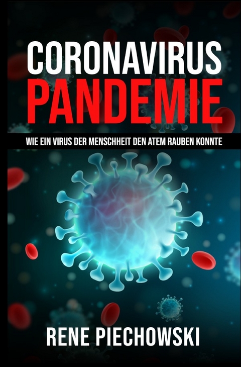 Coronavirus: Pandemie - Rene Piechowski