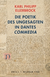 Die Poetik des Ungesagten in Dantes 'Commedia' - Karl Philipp Ellerbrock