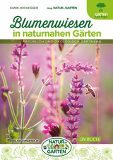 Blumenwiesen in naturnahen Gärten - Karin Hochegger