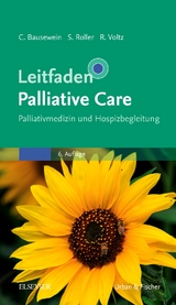 Leitfaden Palliative Care - Bausewein, Claudia; Roller, Susanne; Voltz, Raymond