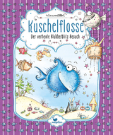 Kuschelflosse - Der verhexte Blubberblitz-Besuch - Nina Müller