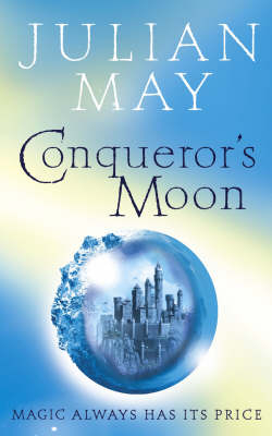 Conqueror's Moon -  Julian May