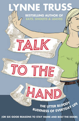 Talk to the Hand -  Lynne Truss