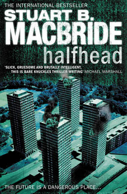 Halfhead -  Stuart B. MacBride