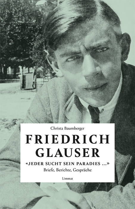 «Jeder sucht sein Paradies ...» - Friedrich Glauser