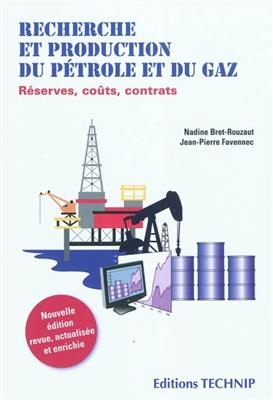 Recherche et production du pétrole et du gaz : réserves, coûts, contrats -  COLLECTIF 2E ED 2010