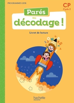 Parés au décodage ! CP, cycle 2 : livret d'apprentissage du code : programmes 2018 - Françoise Clairet, Emilie Martin