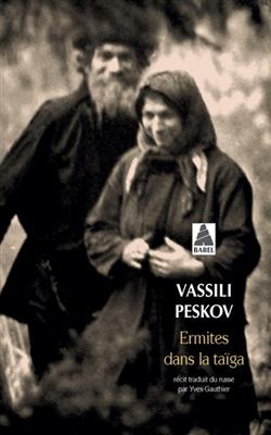 Ermites dans la taïga - Vassili Peskov