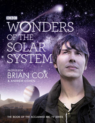 Wonders of the Solar System Text Only -  Andrew Cohen,  Professor Brian Cox