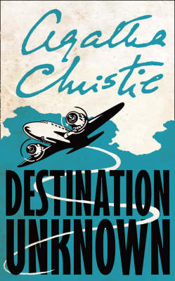 Destination Unknown -  Agatha Christie