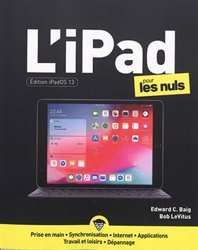 L'iPad pour les nuls : édition iPadOS 13 - Edward C. Baig, Bob Levitus