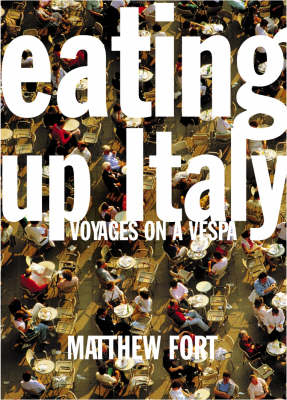 Eating Up Italy -  Matthew Fort