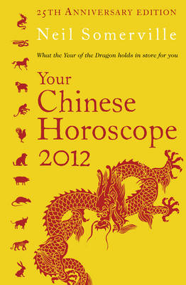 Your Chinese Horoscope 2012 -  Neil Somerville