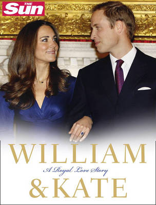 William and Kate: A Royal Love Story -  The Sun