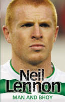 Neil Lennon: Man and Bhoy -  Neil Lennon