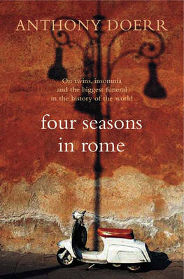 Four Seasons in Rome -  Anthony Doerr