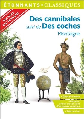 Des cannibales. Des coches : nouveau bac français - Michel de Montaigne