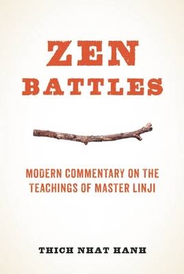 Zen Battles -  Thich Nhat Hanh