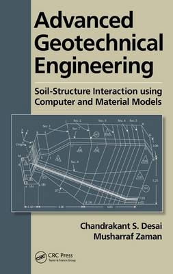 Advanced Geotechnical Engineering - Tucson Chandrakant S. (University of Arizona  USA) Desai, Norman Musharraf (University of Oklahoma  USA) Zaman