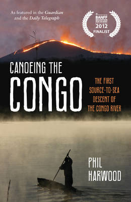 Canoeing the Congo -  Phil Harwood