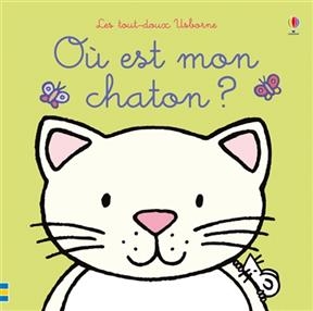 Où est mon chaton ? - Fiona Watt, Rachel Wells