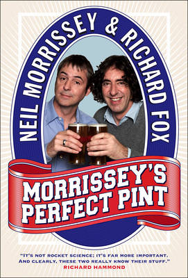 Morrissey's Perfect Pint -  Richard Fox,  Neil Morrissey