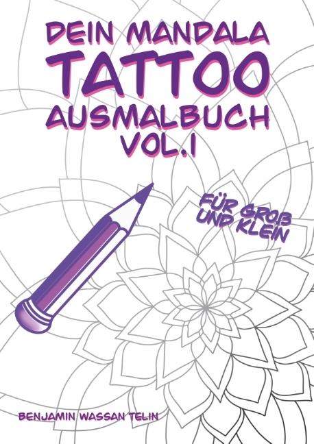 Dein Mandala Tattoo Ausmalbuch - Benjamin Wassan Telin