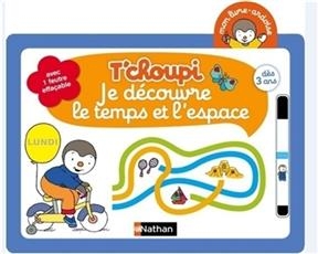 T'choupi, je découvre le temps et l'espace : dès 3 ans