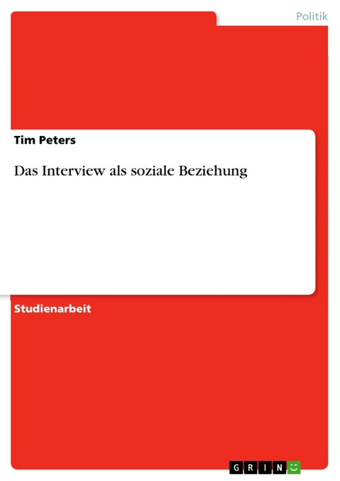 Das Interview als soziale Beziehung - Tim Peters